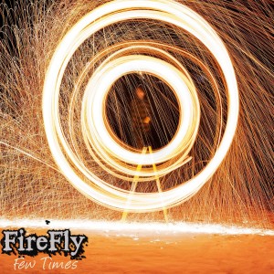收聽Firefly的Few Times歌詞歌曲