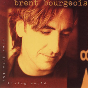 Brent Bourgeois的專輯Come Join The Living World