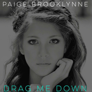 Dengarkan lagu Drag Me Down nyanyian Paige Brooklynne dengan lirik