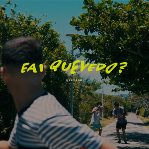 Eai Quevedo?