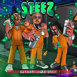 收聽merxii的Steeze (feat. Lord X & Luckystar) (Explicit)歌詞歌曲