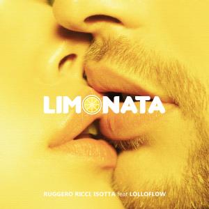 ดาวน์โหลดและฟังเพลง Limonata (feat. Lolloflow) พร้อมเนื้อเพลงจาก Ruggero Ricci