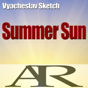 收听Vyacheslav Sketch的Summer Sun (Breaks Version)歌词歌曲