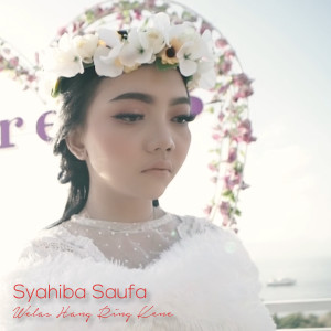 收听Syahiba Saufa的Welas Hang Ring Kene (Acoustic Version)歌词歌曲