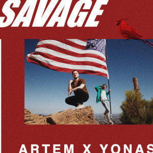 ดาวน์โหลดและฟังเพลง Savage พร้อมเนื้อเพลงจาก Artem x Yonas