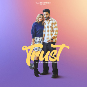 ดาวน์โหลดและฟังเพลง Trust พร้อมเนื้อเพลงจาก Sameer Jangid
