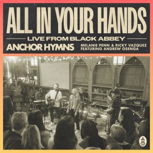 Anchor Hymns的專輯All In Your Hands (Live)