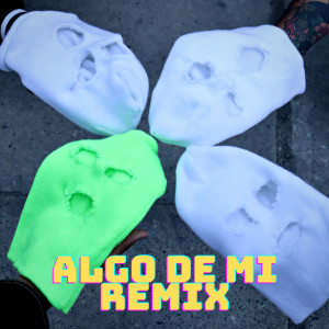 ดาวน์โหลดและฟังเพลง Algo de Mi (Remix) พร้อมเนื้อเพลงจาก Squigi