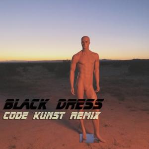 Black Dress (CODE KUNST Remix) (Explicit)
