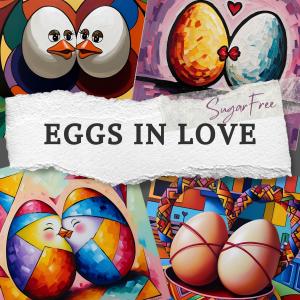 Sugarfree的專輯eggs in love