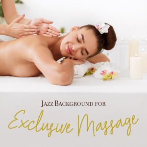 Album Jazz Background for Exclusive Massage at the Spa. Soothinng Sounds during Treatment oleh London Jazz Music Academy