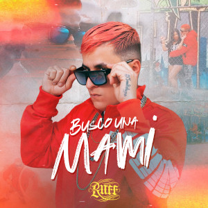 收聽Ruff的Busco Una Mami歌詞歌曲