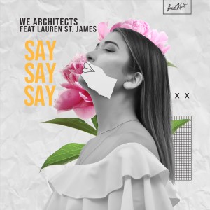 ดาวน์โหลดและฟังเพลง Say Say Say พร้อมเนื้อเพลงจาก We Architects