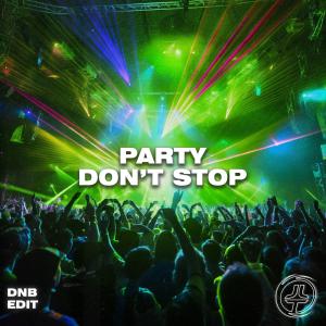 Josh Le Tissier的專輯Party Don't Stop (Drum & Bass Edit)