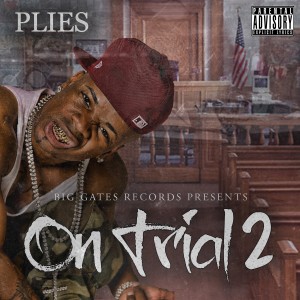 Plies的专辑On Trial 2 (Explicit)