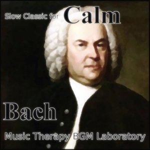 收聽Music Therapy BGM Laboratory的Bach: Cantata No.147 Bwv147 (Includes 'Jesu, Joy of Man's Desiring')歌詞歌曲