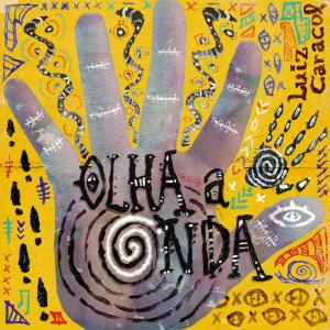 Listen to Olha a Onda song with lyrics from Luiz Caracol