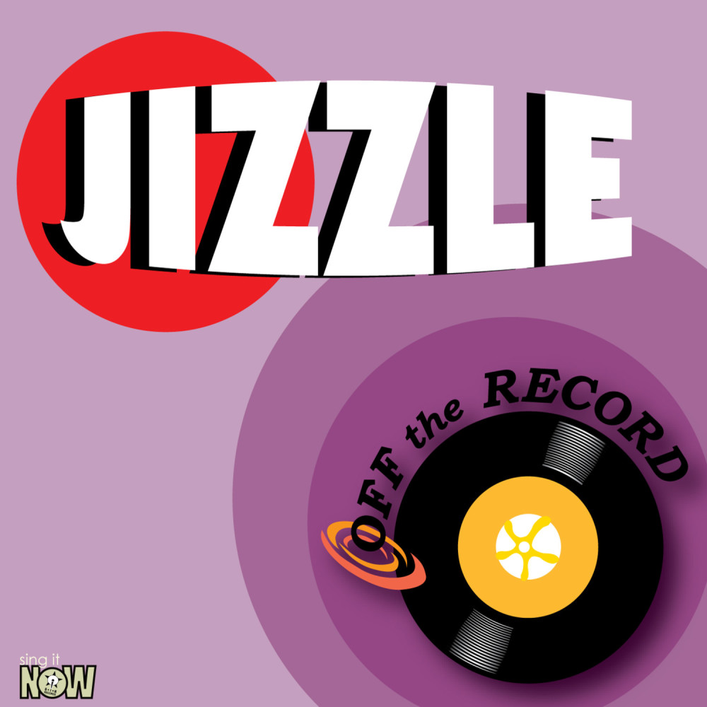 Jizzle (made famous by Young Jeezy feat Lil Jon)