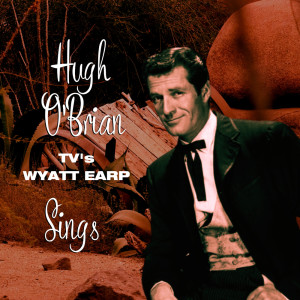 Hugh O'Brian的專輯TV's Wyatt Earp Sings