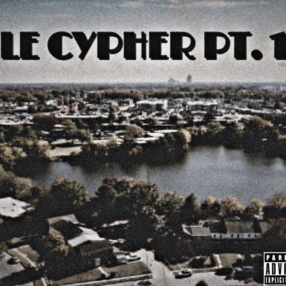 LE CYPHER, Pt. 1 (feat. Lil A, Kizzy1 & Racksout) (Explicit)