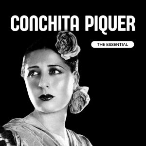 Album Conchita Piquer - The Essential from Conchita Piquer