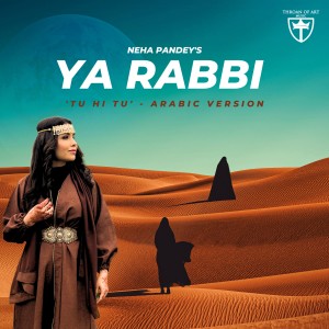 Neha Pandey的專輯Ya Rabbi (Arabic Version - Tu Hi Tu)
