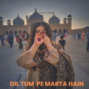 อัลบัม Dil tum pe marta hain (Explicit) ศิลปิน Raju