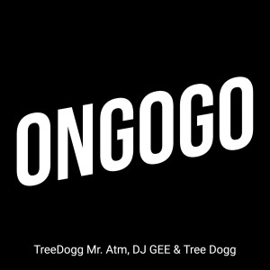 Listen to OnGoGo (Explicit) song with lyrics from Treedogg Mr. ATM