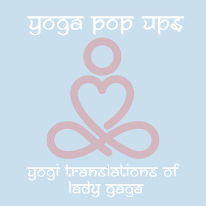 อัลบัม Yogi Translations of Lady Gaga ศิลปิน Yoga Pop Ups