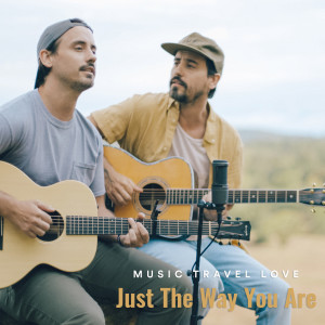 Music Travel Love的專輯Just the Way You Are (Acoustic)
