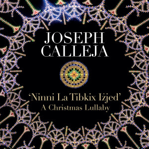 Joseph Calleja的專輯Traditional: Ninni La Tibkix Iżjed (Arr. Belli for Tenor and Orchestra)