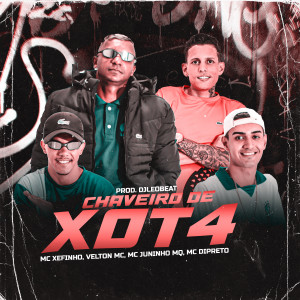 Listen to Chaveiro de Xot4 (Explicit) song with lyrics from Mc Xefinho