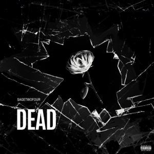 收聽SageTwoFour的Dead (Explicit)歌詞歌曲