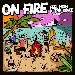 Dengarkan On Fire lagu dari Feel High dengan lirik