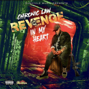 Chronic Law的專輯Revenge in My Heart (Explicit)