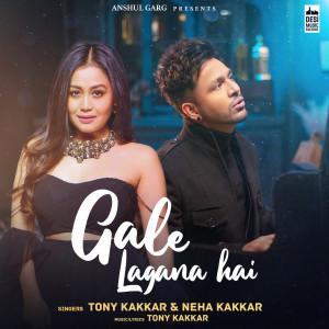 Tony Kakkar的專輯Gale Lagana Hai