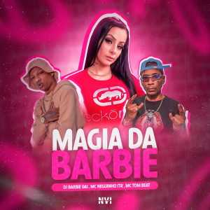 ดาวน์โหลดและฟังเพลง Magia da Barbie พร้อมเนื้อเพลงจาก DJ BARBIE DAI