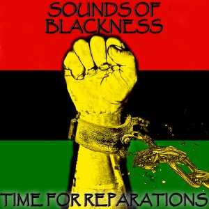 Sounds Of Blackness的專輯Time for Reparations (Single)
