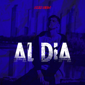 收听Dam SSJ的Al Día (Explicit)歌词歌曲