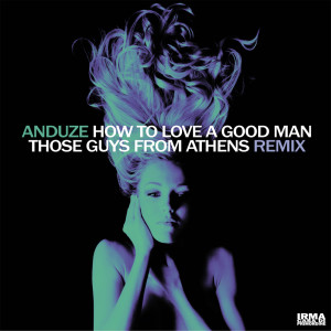 How To Love A Good Man dari Anduze