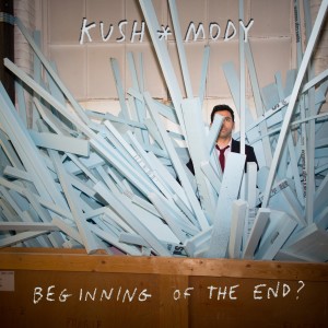 Kush Mody的專輯Beginning of the End - Single