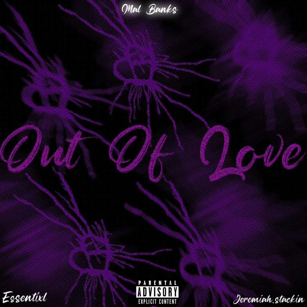 OUT OF LOVE (feat. Essentixl & Jeremiahstackin) (Explicit)