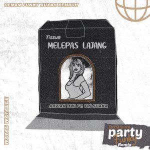 收聽Party Funky的DJ MELEPAS LAJANG (Exclusive Party Funky Remix)歌詞歌曲