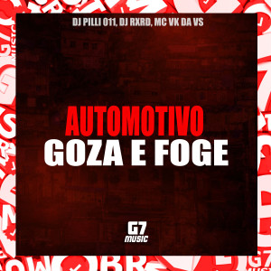 ดาวน์โหลดและฟังเพลง Automotivo Goza e Foge (Explicit) พร้อมเนื้อเพลงจาก DJ Pilli011