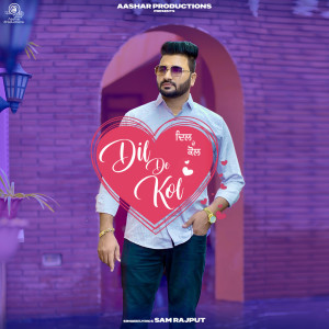ดาวน์โหลดและฟังเพลง Dil De Kol พร้อมเนื้อเพลงจาก Sam Rajput