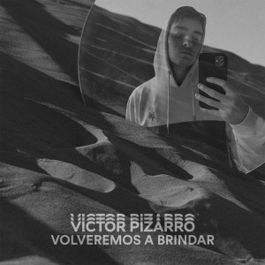 收聽Victor Pizarro的Volveremos a Brindar歌詞歌曲