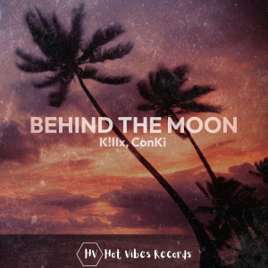 收聽ConKi的Behind the Moon (Explicit)歌詞歌曲