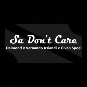 Listen to Sa Don t Care song with lyrics from Daimond
