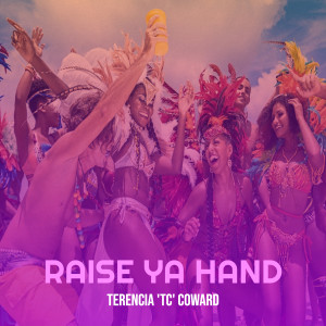 อัลบัม Raise Ya Hand ศิลปิน Terencia TC Coward