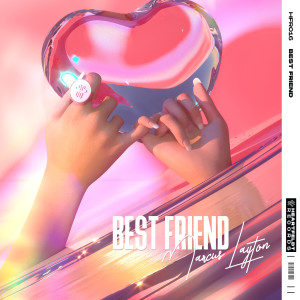 收聽Marcus Layton的Best Friend歌詞歌曲